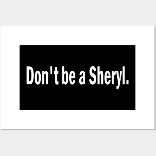 don't be a sheryl Posters and Art